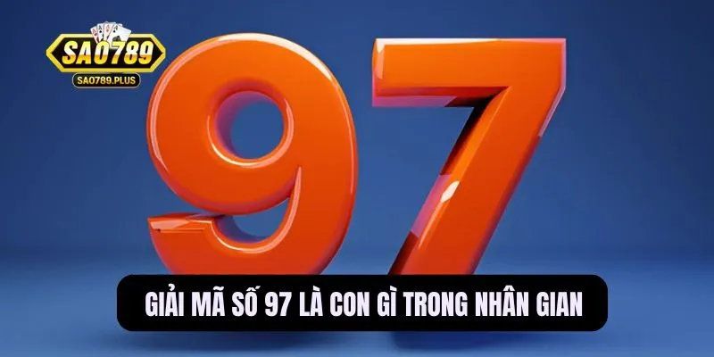 97 là con gì