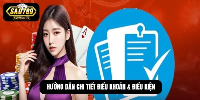 Hướng dẫn chi tiết điều khoản & điều kiện