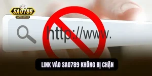 Link vào Sao789 không bị chặn