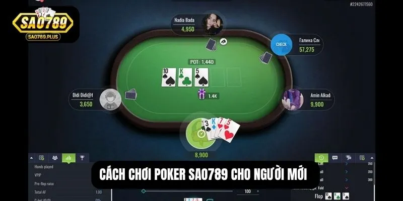 Cách chơi poker SAO789 cho người mới
