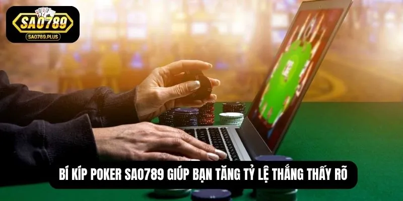 Bí kíp poker SAO789 giúp bạn tăng tỷ lệ thắng thấy rõ