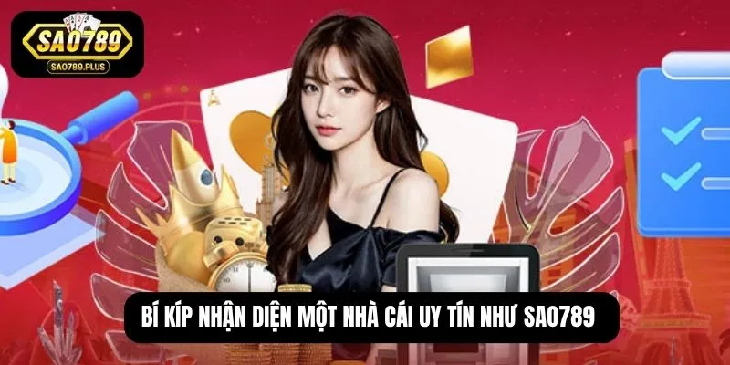 Bí kíp nhận diện một nhà cái uy tín như SAO789